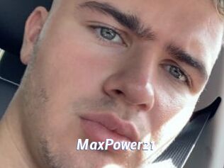 MaxPower21