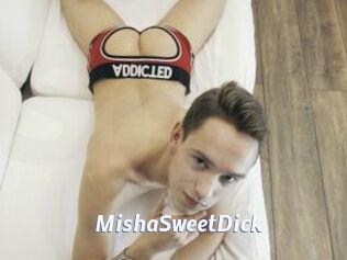 MishaSweetDick