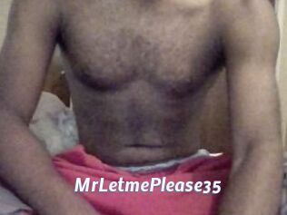 MrLetmePlease35