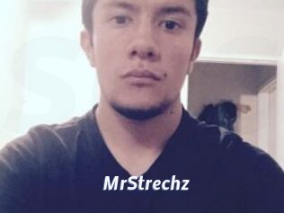 MrStrechz
