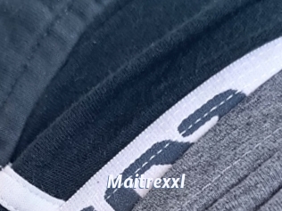 Maitrexxl
