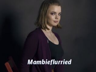 Mambieflurried
