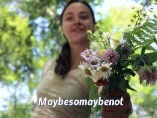 Maybesomaybenot