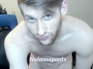 Nolannopants