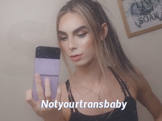 Notyourtransbaby