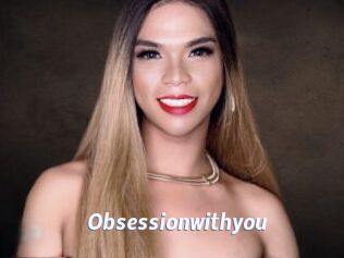 Obsessionwithyou