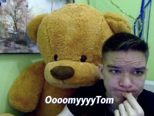 OooomyyyyTom