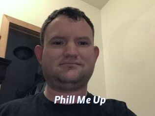 Phill_Me_Up