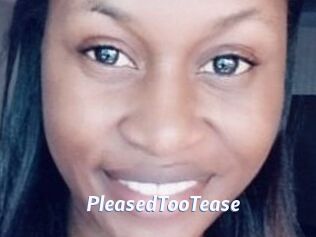 PleasedTooTease