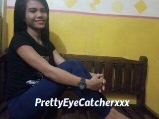 PrettyEyeCatcherxxx