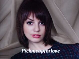 Pickmeupforlove