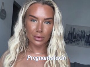 Pregnantalexia