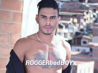 ROGGERbadBOYx