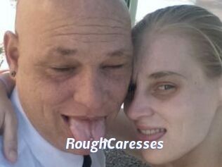RoughCaresses