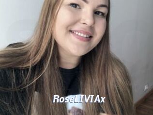RoseLIVIAx