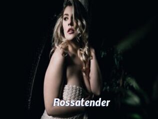 Rossatender