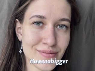 Rowenabigger