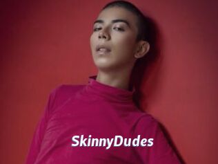 SkinnyDudes