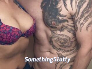 SomethingSIutty