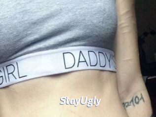 StayUgly