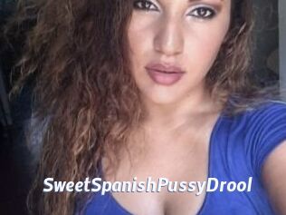 SweetSpanishPussyDrool