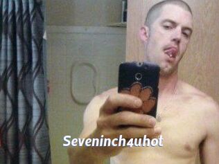 Seveninch4uhot