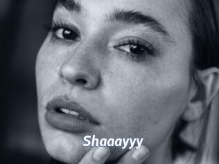 Shaaayyy