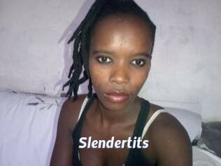 Slendertits