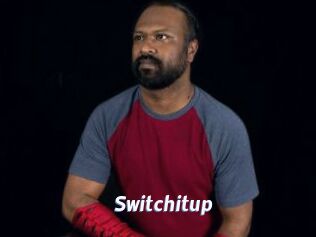 Switchitup