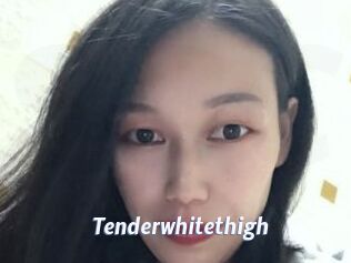 Tenderwhitethigh
