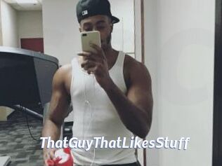 ThatGuyThatLikesStuff