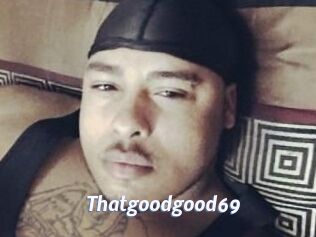 Thatgoodgood69 Sexe amateur contributions