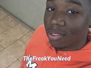 TheFreakYouNeed
