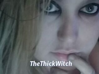 TheThickWitch