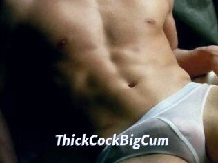 ThickCockBigCum