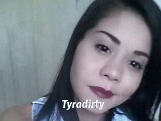 Tyradirty