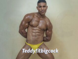 Teddyfitbigcock