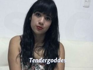 Tendergoddes