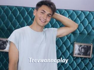 Trevwannaplay