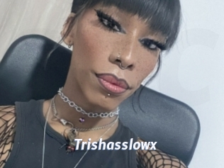 Trishasslowx
