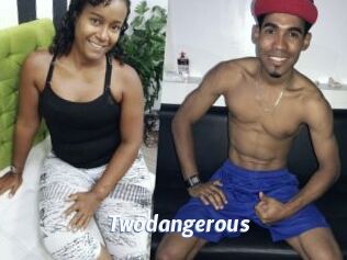 Twodangerous