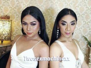 Twosexmachinexx