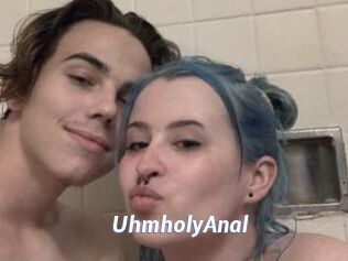 UhmholyAnal