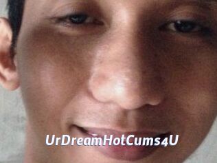 UrDreamHotCums4U