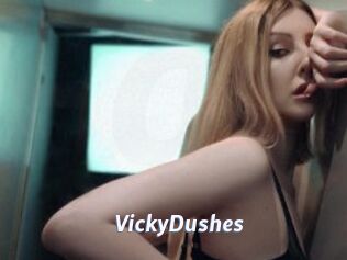 VickyDushes