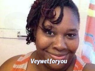 Veywetforyou