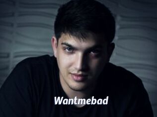 Wantmebad