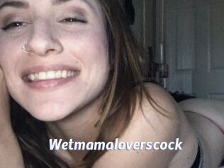 Wetmamaloverscock