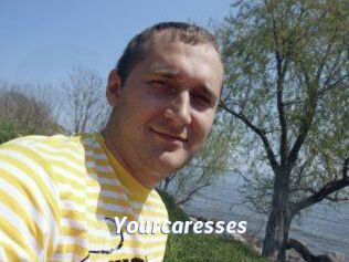 Yourcaresses