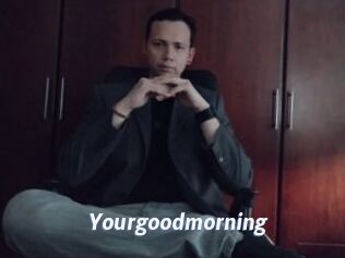Yourgoodmorning